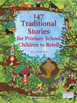 147 Traditional Stories: For Primary School Children to Retell by Chris Smith