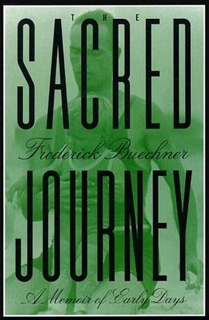 The Sacred Journey: A Memoir of Early Days by Frederick Buechner