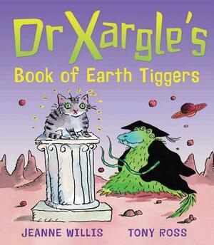 Dr Xargle's Book of Earth Tiggers by Jeanne Willis