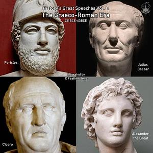 The Graeco-Roman era 431BCE-63BCE by Pericles, C. Julius Caesar, Marcus Tullius Cicero, Alexander the Great