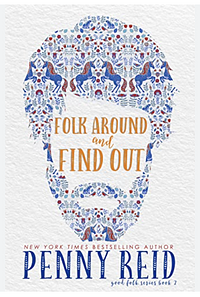 Folk Around and Find Out by Penny Reid