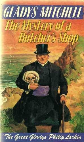 The Mystery Of A Butcher's Shop by Gladys Mitchell