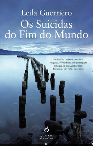 Os Suicidas do Fim do Mundo by Leila Guerriero