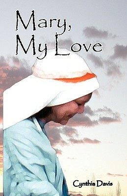 Mary, My Love by Cynthia Davis