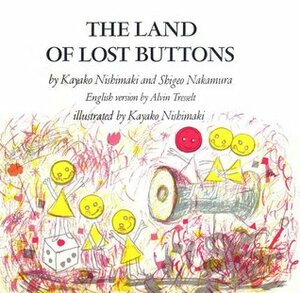 The Land of Lost Buttons by Shigeo Nakamura, Alvin Tresselt, Kayako Nishimaki