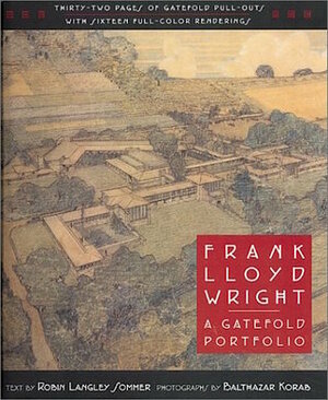 Frank Lloyd Wright: A Gatefold Portfolio by Robin Langley Sommer, Balthazar Korab