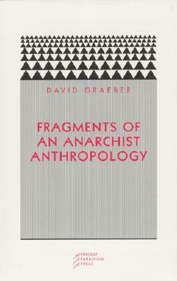 Fragments of an Anarchist Anthropology by David Graeber