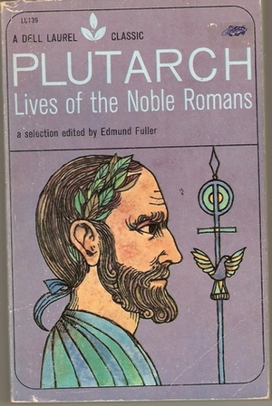 Lives of the Noble Romans by Edmund Fuller, Plutarch