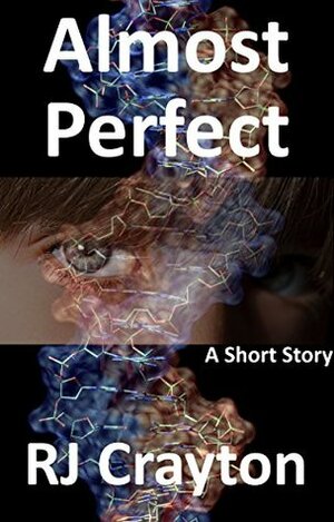 Almost Perfect by R.J. Crayton