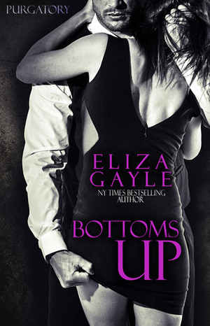 Bottoms Up by Eliza Gayle