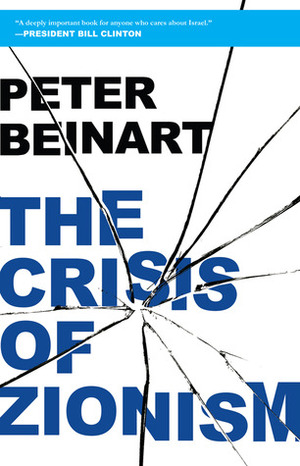 The Crisis of Zionism by Peter Beinart