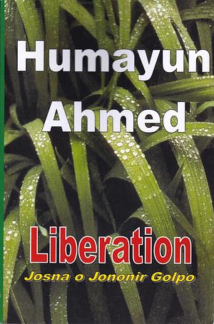 Liberation: Josna o Jononir Golpo by Humayun Ahmed