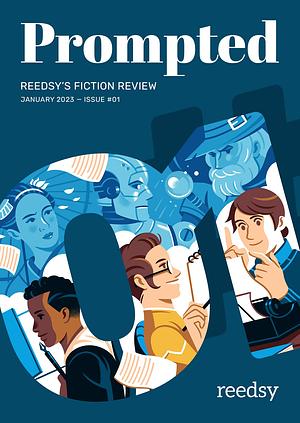 Prompted, Issue 01: Reedsy's short story review by Reedsy Ltd