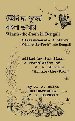 Winnie-the-Pooh in Bengali A Translation of A. A. Milne's Winnie-the-Pooh into Bengali by A.A. Milne