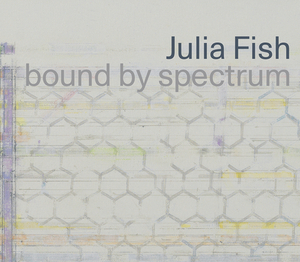 Julia Fish: Bound by Spectrum by Julie Rodrigues Widholm
