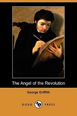 The Angel of the Revolution (Dodo Press) by George Griffith