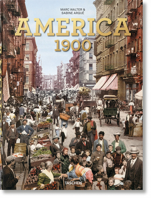 America 1900 by Marc Walter, Sabine Arqué