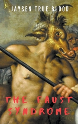 The Faust Syndrome by Jaysen True Blood