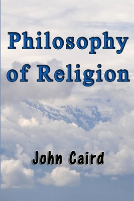 Philosophy of Religion by John Caird