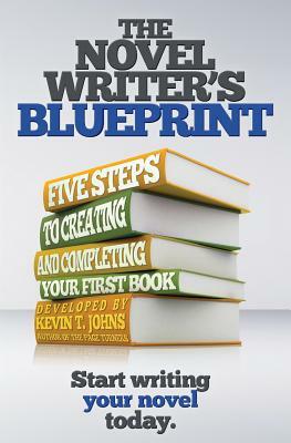 The Novel Writer's Blueprint: Five Steps to Creating and Completing Your First Book by Forrest Adam Sumner