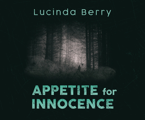 Appetite for Innocence by Lucinda Berry