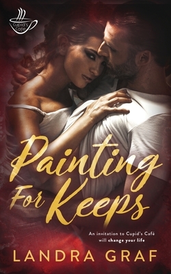 Painting for Keeps by Landra Graf