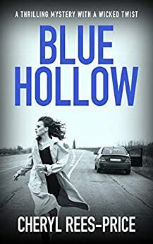 Blue Hollow: A thrilling mystery with a wicked twist by Cheryl Rees-Price