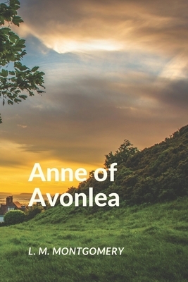 Anne of Avonlea by L.M. Montgomery