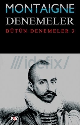 Denemeler 3. Cilt (Bütün Denemeler #3) by Engin Sunar, Michel de Montaigne