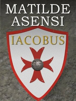 Iacobus by Matilde Asensi
