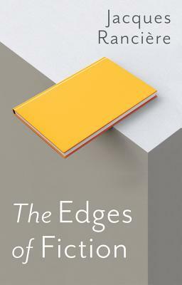 The Edges of Fiction by Jacques Rancière