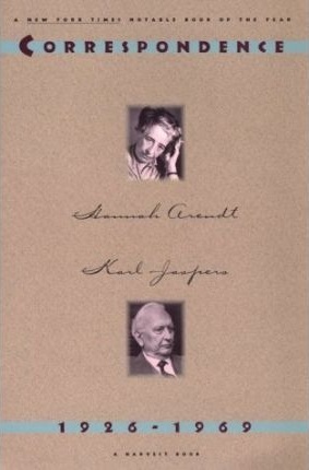 Correspondence, 1926-1969 by Hans Saner, Karl Jaspers, Robert Kimber, Hannah Arendt, Lotte Köhler, Rita Kimber