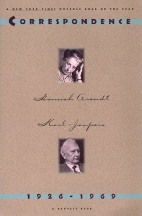 Correspondence, 1926-1969 by Robert Kimber, Hannah Arendt, Hans Saner, Rita Kimber, Karl Jaspers, Lotte Köhler