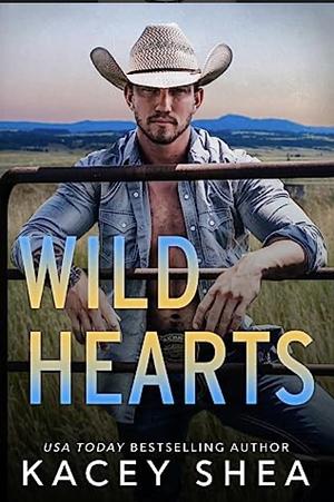 Wild Hearts by Kacey Shea