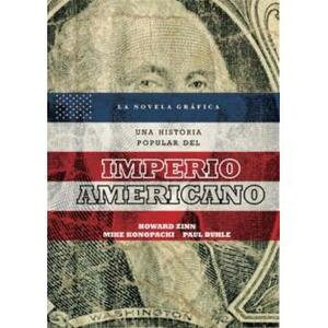 Una historia Popular Del Imperio Americano: Una Adaptación Gráfica by Howard Zinn, Mile Konopacki, Paul Buhle