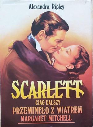 Scarlett: Ciąg dalszy Przeminęło z Wiatrem by Alexandra Ripley, Robert Reszke