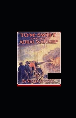 Tom Swift and His Aerial Warship illustrated by Victor Appleton