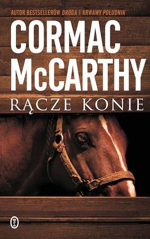 Rącze konie by Cormac McCarthy