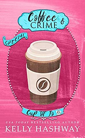 Coffee and Crime by Kelly Hashway