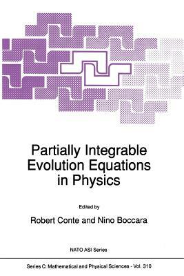 Partially Integrable Evolution Equations in Physics by 