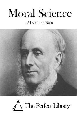 Moral Science by Alexander Bain