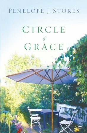 Circle of Grace by Penelope J. Stokes