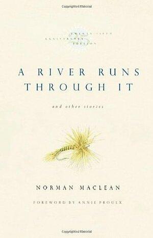 A River Runs Through It and Other Stories by Norman Maclean