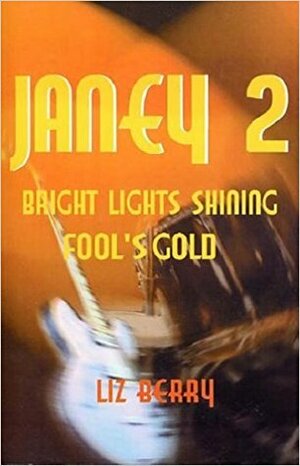Bright Lights Shining/Fool's Gold by Liz Berry