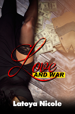 Love and War by Latoya Nicole