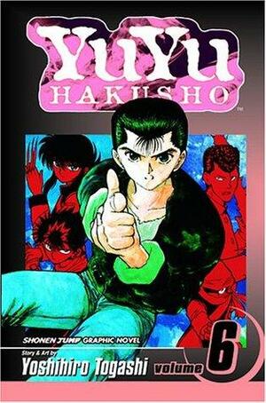 Yu Yu Hakusho, Vol. 6 by Yoshihiro Togashi