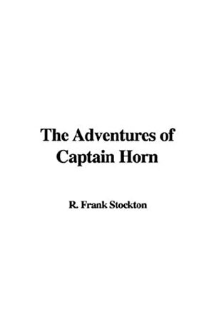 The Adventures of Captain Horn by Frank R. Stockton