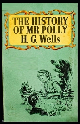 The History of Mr Polly Illustrated by H.G. Wells