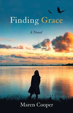 Finding Grace: A Novel by Maren Cooper, Maren Cooper