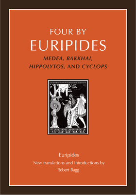 Four by Euripides: Medea, Bakkhai, Hippolytos, and Cyclops by 